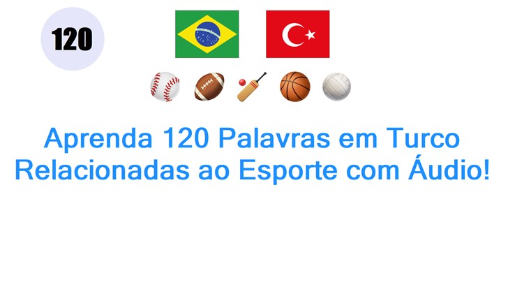 Aprenda 120 Palavras em Turco Relacionadas ao Esporte com Áudio!